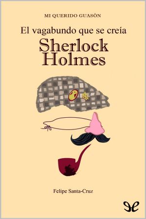 [Mi querido Guasón 01] • El Vagabundo Que Se Creía Sherlock Holmes